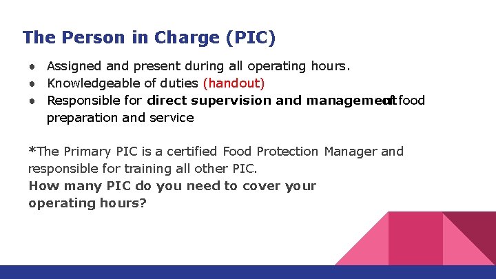 The Person in Charge (PIC) ● Assigned and present during all operating hours. ● The Person in Charge (PIC) ● Assigned and present during all operating hours. ●