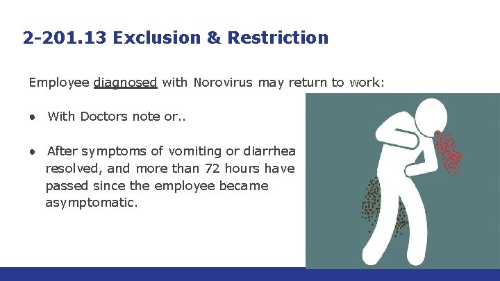 2 -201. 13 Exclusion & Restriction Employee diagnosed with Norovirus may return to work: 2 -201. 13 Exclusion & Restriction Employee diagnosed with Norovirus may return to work: