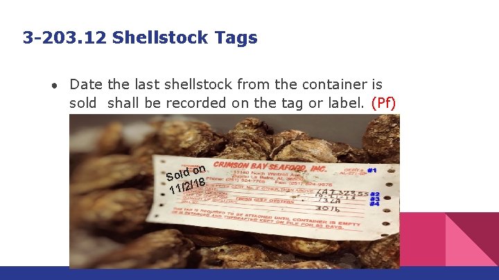 3 -203. 12 Shellstock Tags ● Date the last shellstock from the container is 3 -203. 12 Shellstock Tags ● Date the last shellstock from the container is