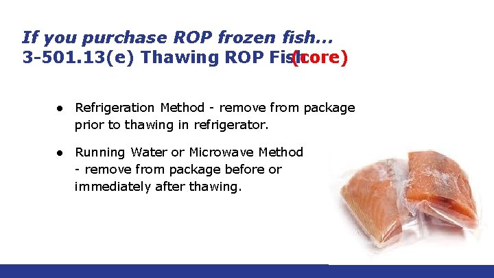 If you purchase ROP frozen fish. . . 3 -501. 13(e) Thawing ROP Fish If you purchase ROP frozen fish. . . 3 -501. 13(e) Thawing ROP Fish