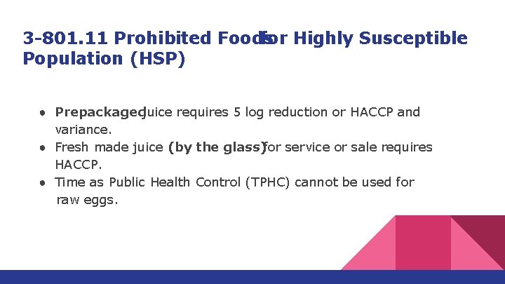 3 -801. 11 Prohibited Foods for Highly Susceptible Population (HSP) ● Prepackagedjuice requires 5 3 -801. 11 Prohibited Foods for Highly Susceptible Population (HSP) ● Prepackagedjuice requires 5