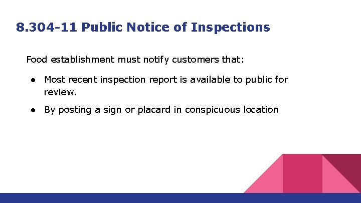8. 304 -11 Public Notice of Inspections Food establishment must notify customers that: ● 8. 304 -11 Public Notice of Inspections Food establishment must notify customers that: ●