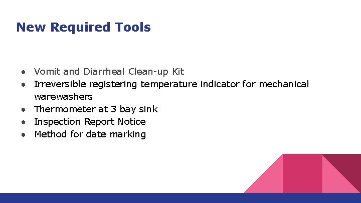 New Required Tools ● Vomit and Diarrheal Clean-up Kit ● Irreversible registering temperature indicator New Required Tools ● Vomit and Diarrheal Clean-up Kit ● Irreversible registering temperature indicator