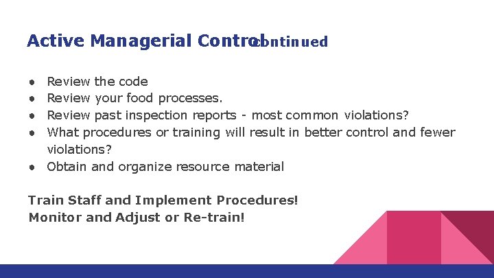 Active Managerial Control continued Review the code Review your food processes. Review past inspection Active Managerial Control continued Review the code Review your food processes. Review past inspection