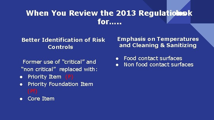 When You Review the 2013 Regulations look for…. . Better Identification of Risk Controls When You Review the 2013 Regulations look for…. . Better Identification of Risk Controls