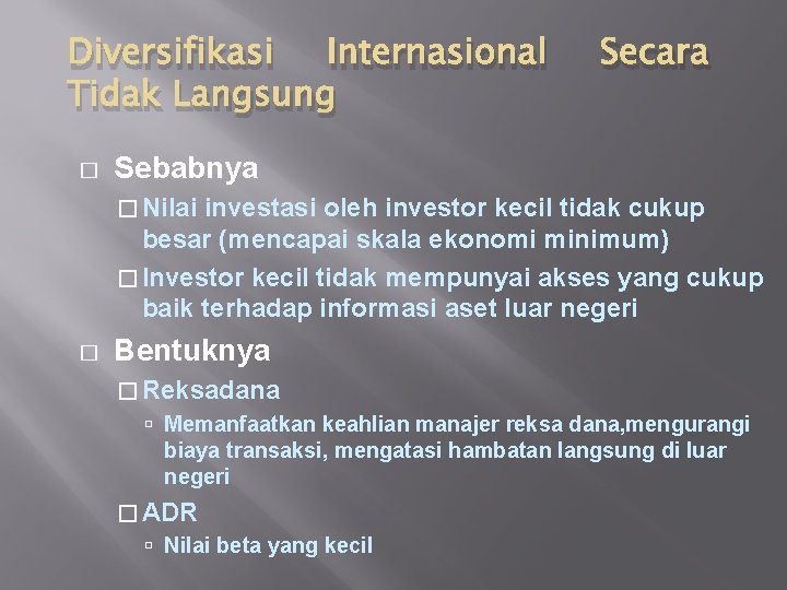 Diversifikasi Internasional Tidak Langsung � Secara Sebabnya � Nilai investasi oleh investor kecil tidak