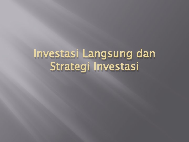 Investasi Langsung dan Strategi Investasi 
