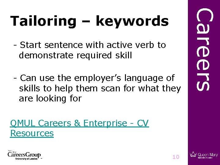 - Start sentence with active verb to demonstrate required skill - Can use the