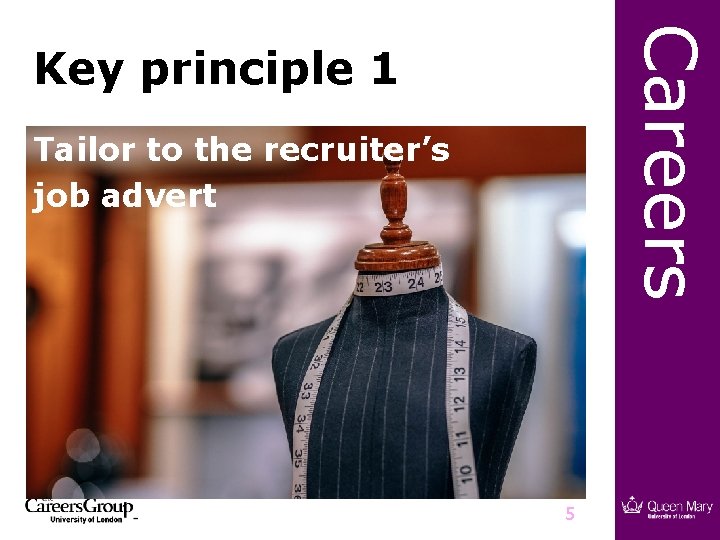 Careers Key principle 1 Tailor to the recruiter’s job advert 5 
