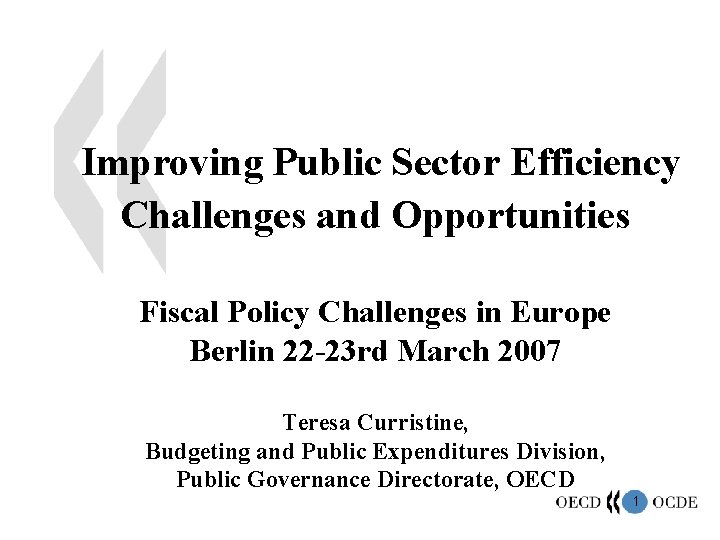 Improving Public Sector Efficiency Challenges and Opportunities Fiscal Policy Challenges in Europe Berlin 22