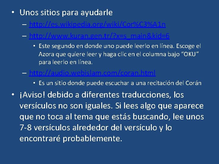 • Unos sitios para ayudarle – http: //es. wikipedia. org/wiki/Cor%C 3%A 1 n • Unos sitios para ayudarle – http: //es. wikipedia. org/wiki/Cor%C 3%A 1 n