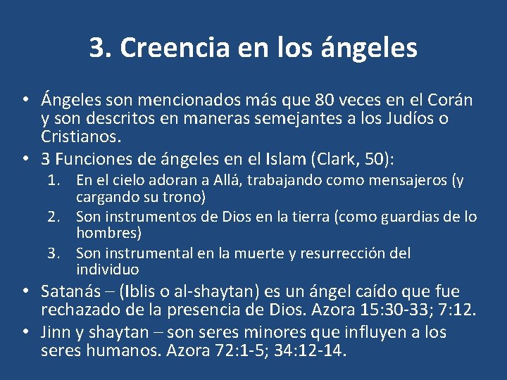 3. Creencia en los ángeles • Ángeles son mencionados más que 80 veces en 3. Creencia en los ángeles • Ángeles son mencionados más que 80 veces en