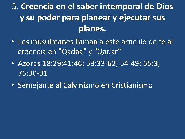 5. Creencia en el saber intemporal de Dios y su poder para planear y 5. Creencia en el saber intemporal de Dios y su poder para planear y