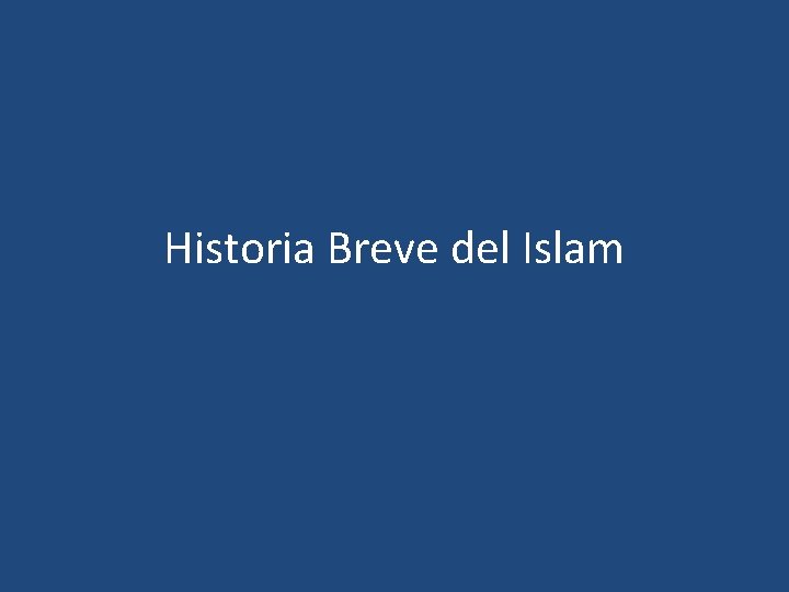 Historia Breve del Islam Historia Breve del Islam