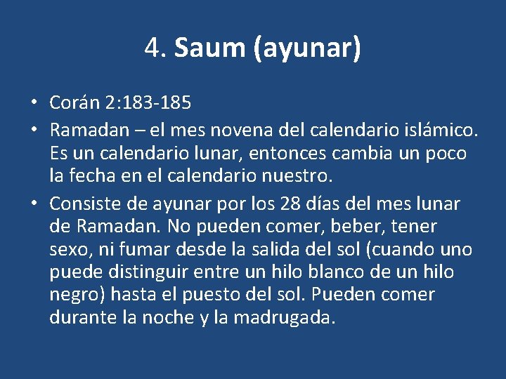 4. Saum (ayunar) • Corán 2: 183 -185 • Ramadan – el mes novena 4. Saum (ayunar) • Corán 2: 183 -185 • Ramadan – el mes novena