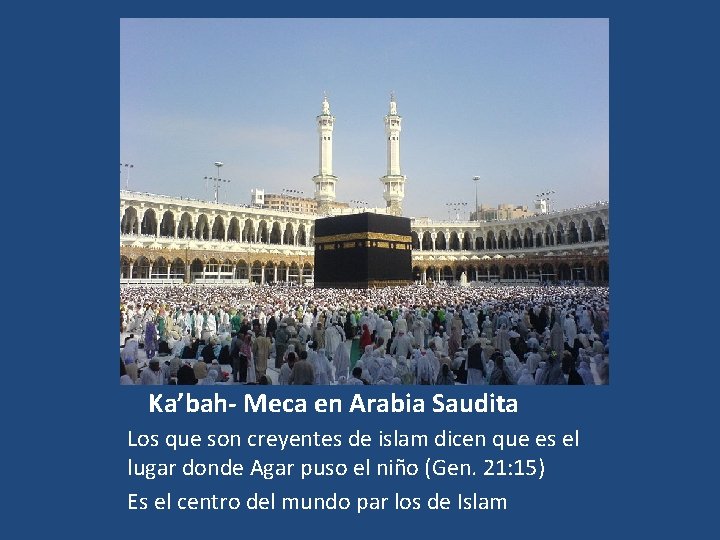Ka’bah- Meca en Arabia Saudita Los que son creyentes de islam dicen que es Ka’bah- Meca en Arabia Saudita Los que son creyentes de islam dicen que es