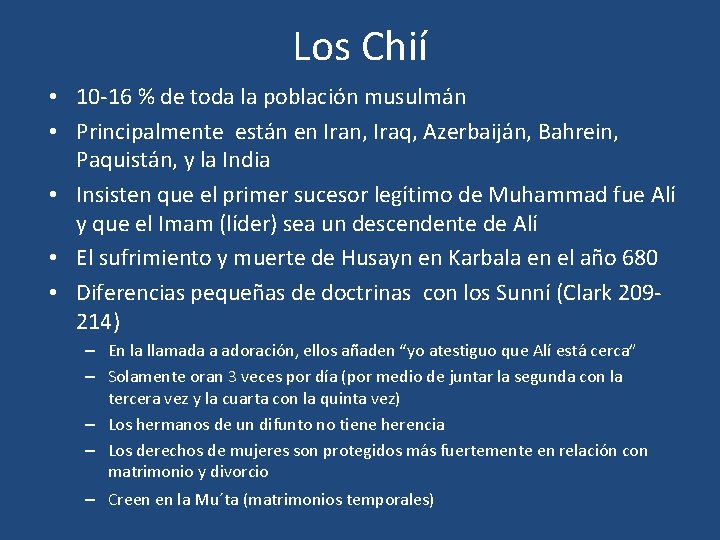 Los Chií • 10 -16 % de toda la población musulmán • Principalmente están Los Chií • 10 -16 % de toda la población musulmán • Principalmente están