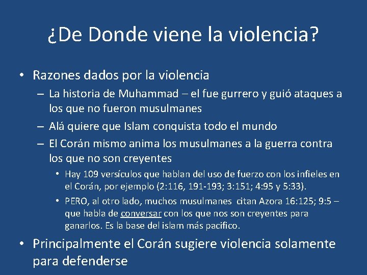 ¿De Donde viene la violencia? • Razones dados por la violencia – La historia ¿De Donde viene la violencia? • Razones dados por la violencia – La historia