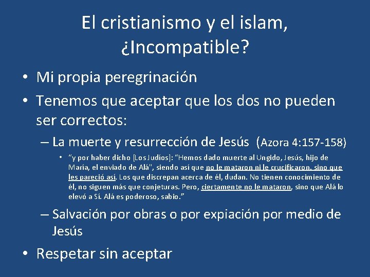 El cristianismo y el islam, ¿Incompatible? • Mi propia peregrinación • Tenemos que aceptar El cristianismo y el islam, ¿Incompatible? • Mi propia peregrinación • Tenemos que aceptar