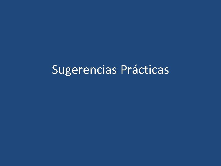 Sugerencias Prácticas Sugerencias Prácticas