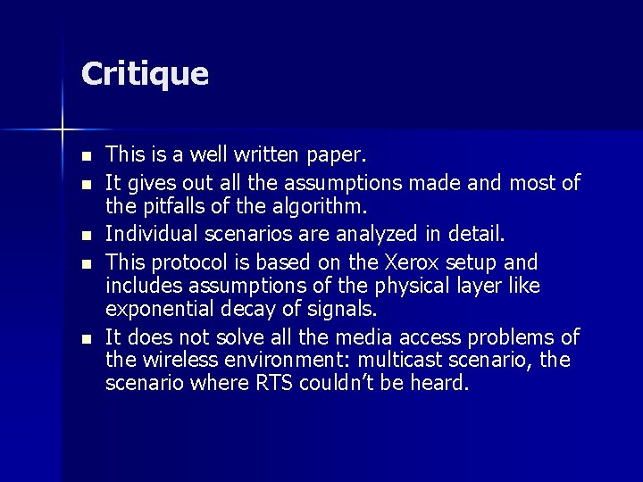 Critique n n n This is a well written paper. It gives out all