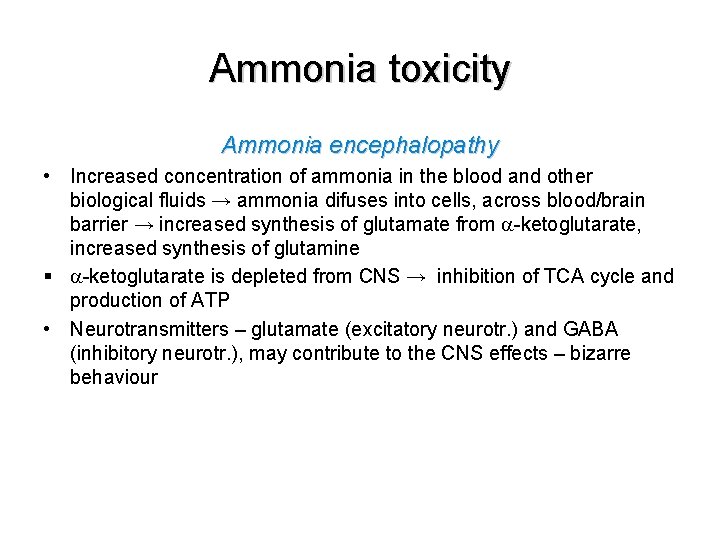 Ammonia toxicity Ammonia encephalopathy • Increased concentration of ammonia in the blood and other