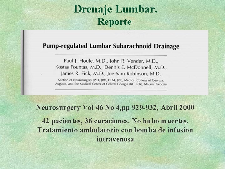 Drenaje Lumbar. Reporte Neurosurgery Vol 46 No 4, pp 929 -932, Abril 2000 42