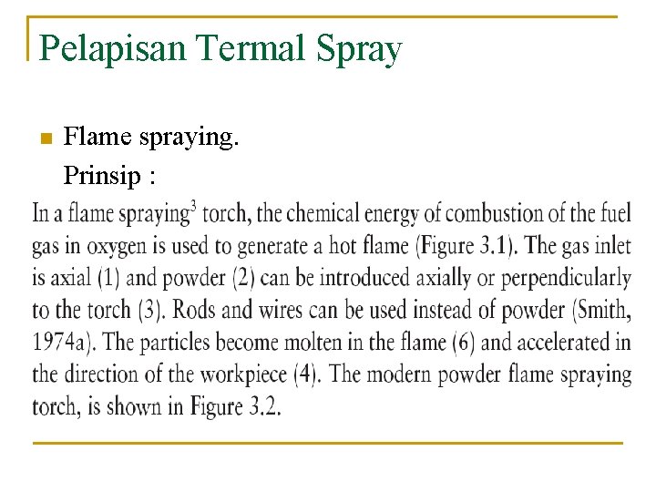 Pelapisan Termal Spray n Flame spraying. Prinsip : 