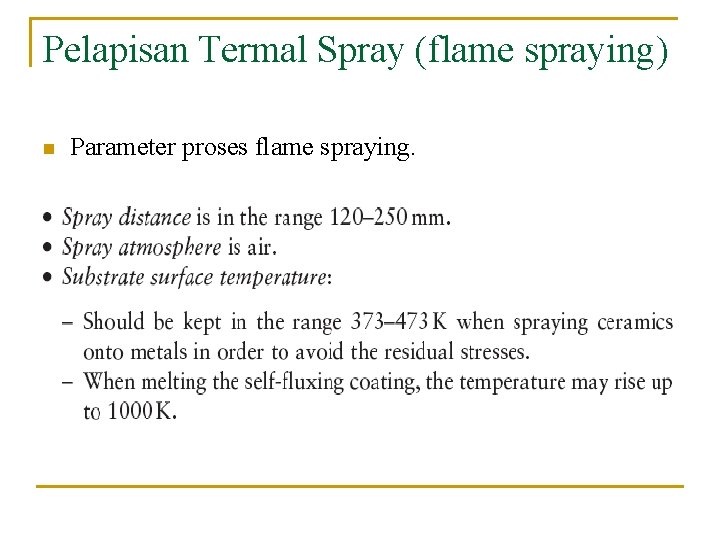 Pelapisan Termal Spray (flame spraying) n Parameter proses flame spraying. 