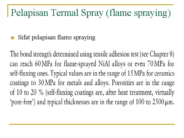 Pelapisan Termal Spray (flame spraying) n Sifat pelapisan flame spraying 