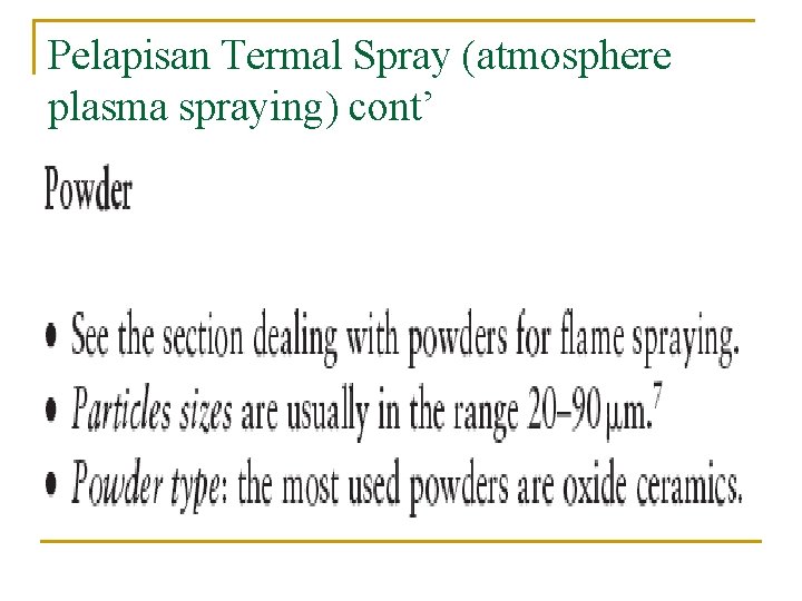 Pelapisan Termal Spray (atmosphere plasma spraying) cont’ 