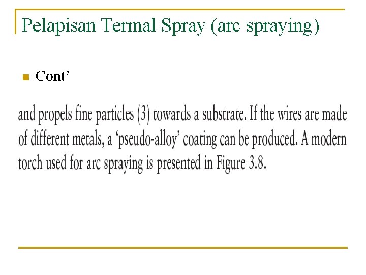 Pelapisan Termal Spray (arc spraying) n Cont’ 