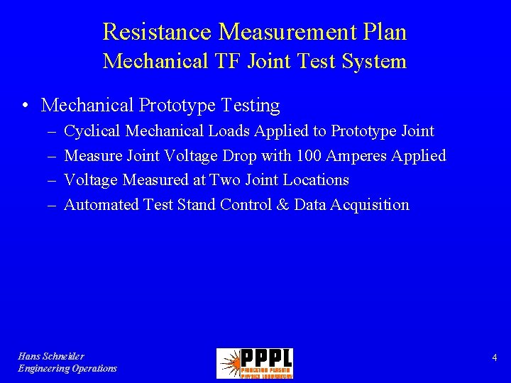Resistance Measurement Plan Mechanical TF Joint Test System • Mechanical Prototype Testing – –