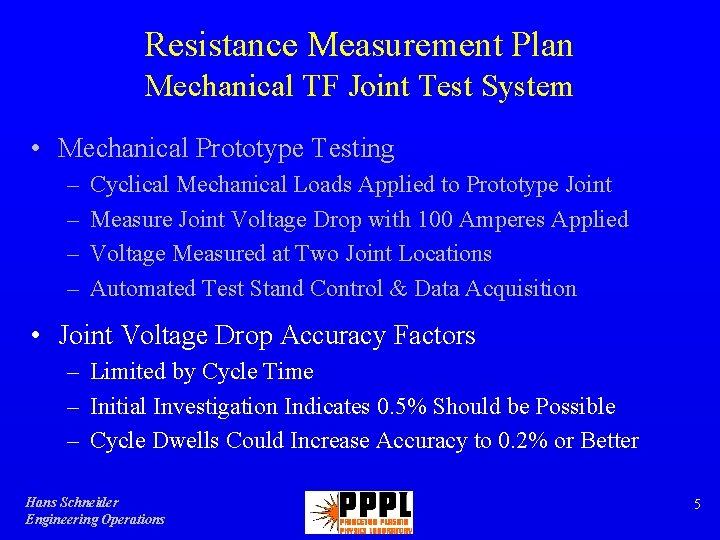 Resistance Measurement Plan Mechanical TF Joint Test System • Mechanical Prototype Testing – –