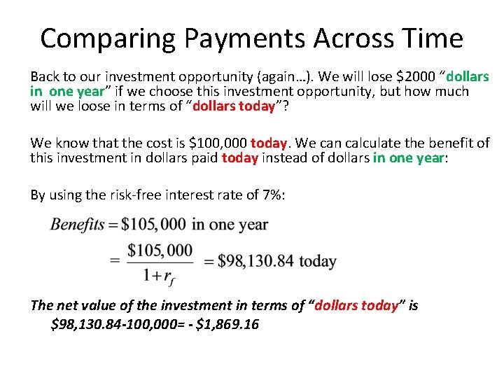 Comparing Payments Across Time Back to our investment opportunity (again…). We will lose $2000