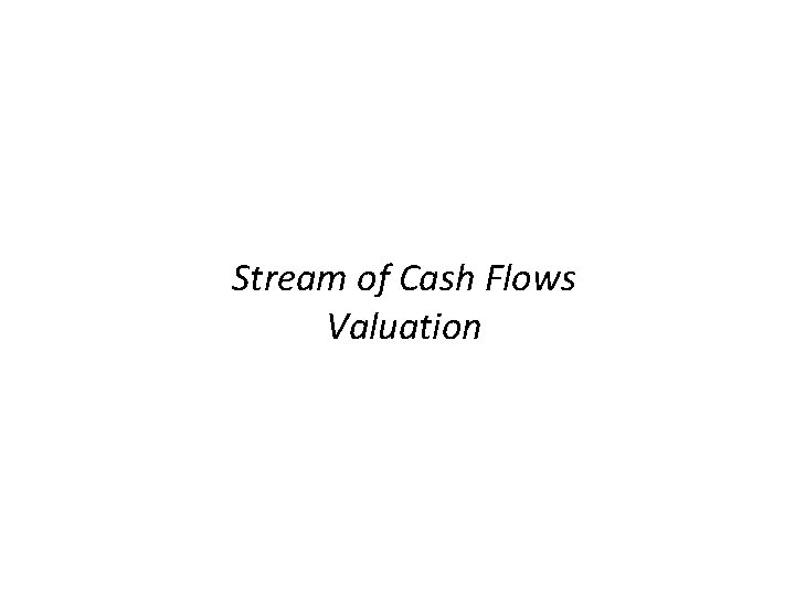 Stream of Cash Flows Valuation 