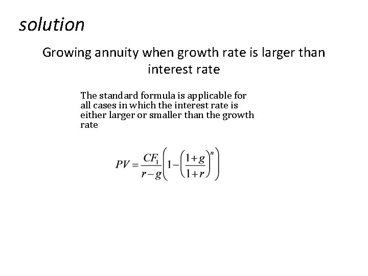 solution Growing annuity when growth rate is larger than interest rate The standard formula