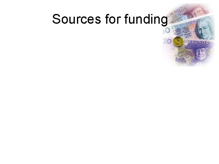 Sources for funding 