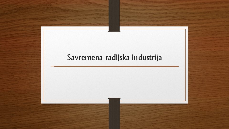 Savremena radijska industrija 