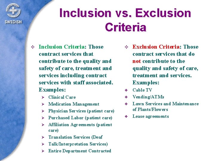 Inclusion vs. Exclusion Criteria v Inclusion Criteria: Those contract services that contribute to the