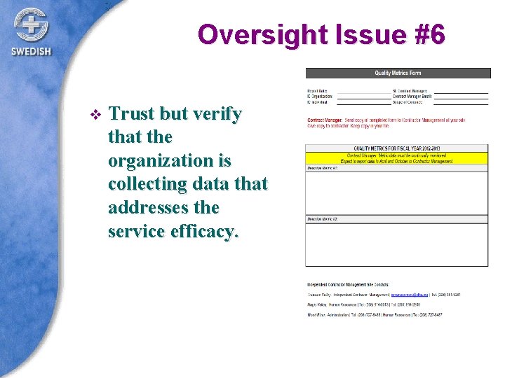 Oversight Issue #6 v Trust but verify that the organization is collecting data that