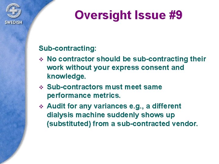 Oversight Issue #9 Sub-contracting: v No contractor should be sub-contracting their work without your