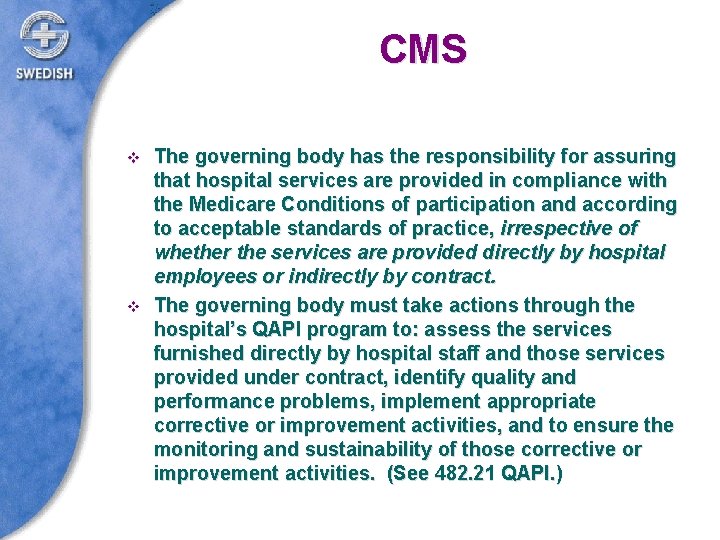 CMS v v The governing body has the responsibility for assuring that hospital services CMS v v The governing body has the responsibility for assuring that hospital services