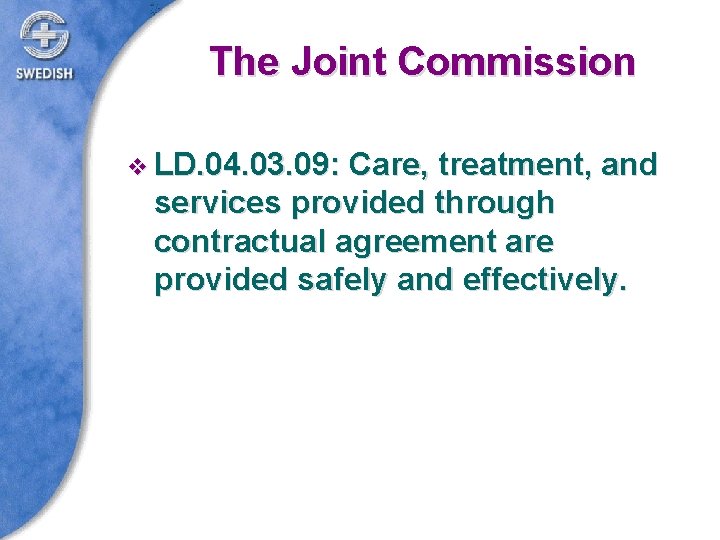 The Joint Commission v LD. 04. 03. 09: Care, treatment, and services provided through