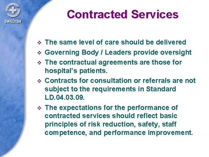 Contracted Services v v v The same level of care should be delivered Governing