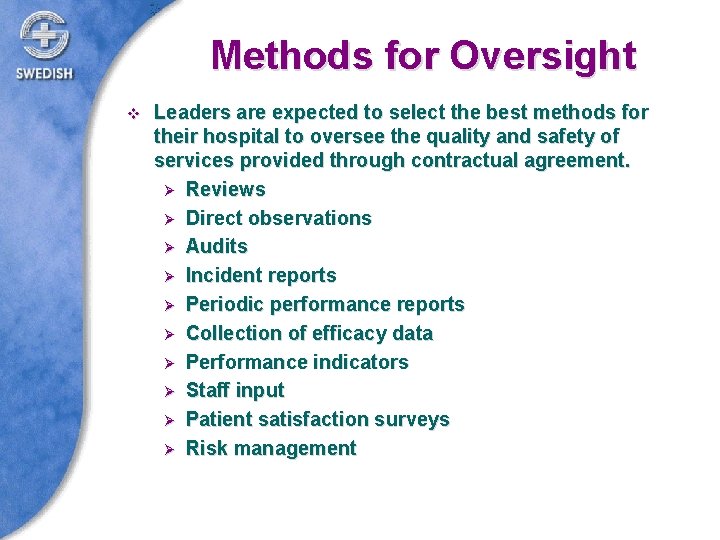 Methods for Oversight v Leaders are expected to select the best methods for their