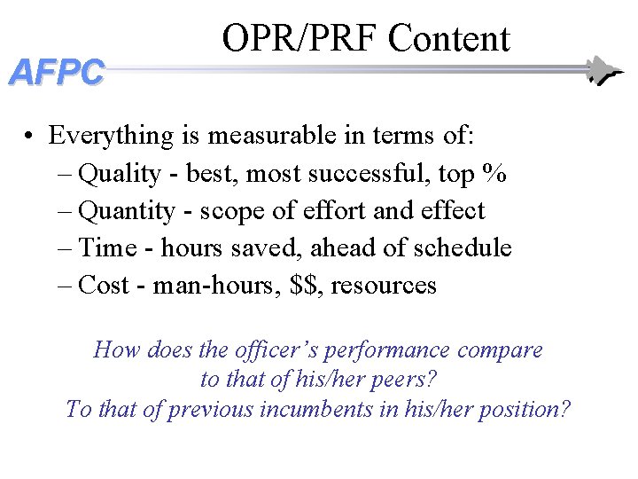 AFPC OPR/PRF Content • Everything is measurable in terms of: – Quality - best, AFPC OPR/PRF Content • Everything is measurable in terms of: – Quality - best,