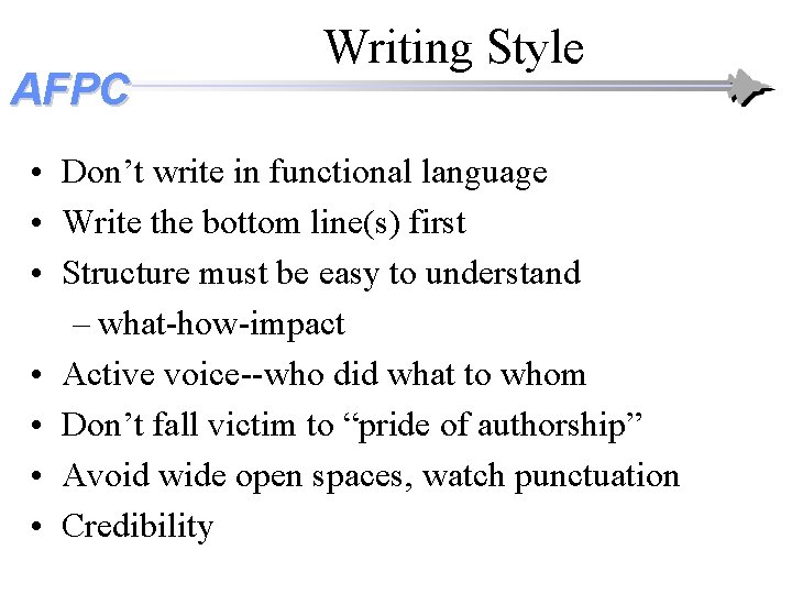 AFPC Writing Style • Don’t write in functional language • Write the bottom line(s) AFPC Writing Style • Don’t write in functional language • Write the bottom line(s)