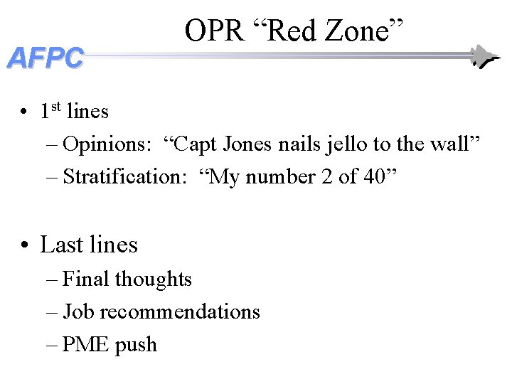 AFPC OPR “Red Zone” • 1 st lines – Opinions: “Capt Jones nails jello AFPC OPR “Red Zone” • 1 st lines – Opinions: “Capt Jones nails jello