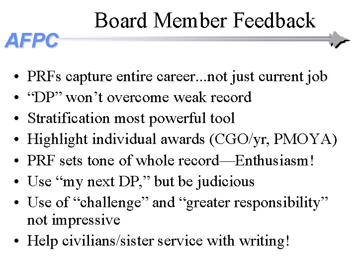 AFPC • • Board Member Feedback PRFs capture entire career. . . not just AFPC • • Board Member Feedback PRFs capture entire career. . . not just